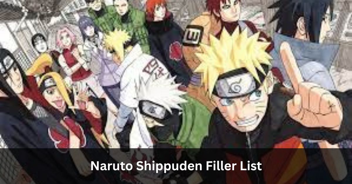 Naruto Shippuden Filler List: Which Episodes To Skip In 2024