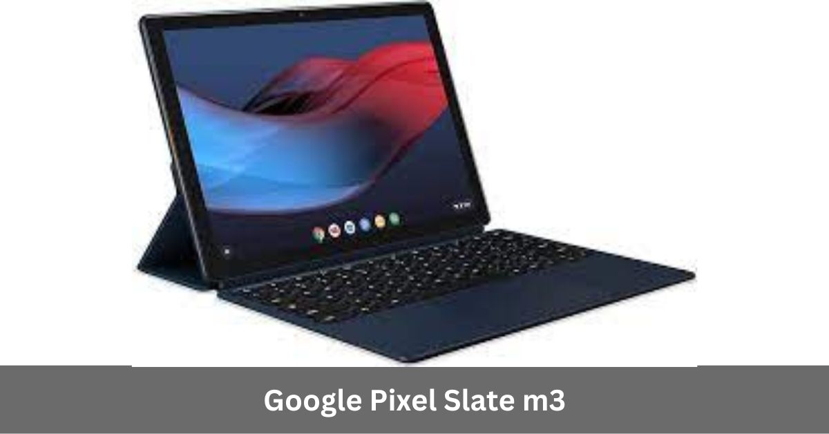 Google Pixel Slate m3